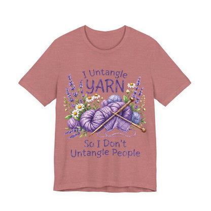 I Untangle Yarn So I Don’t Untangle People T‑Shirt