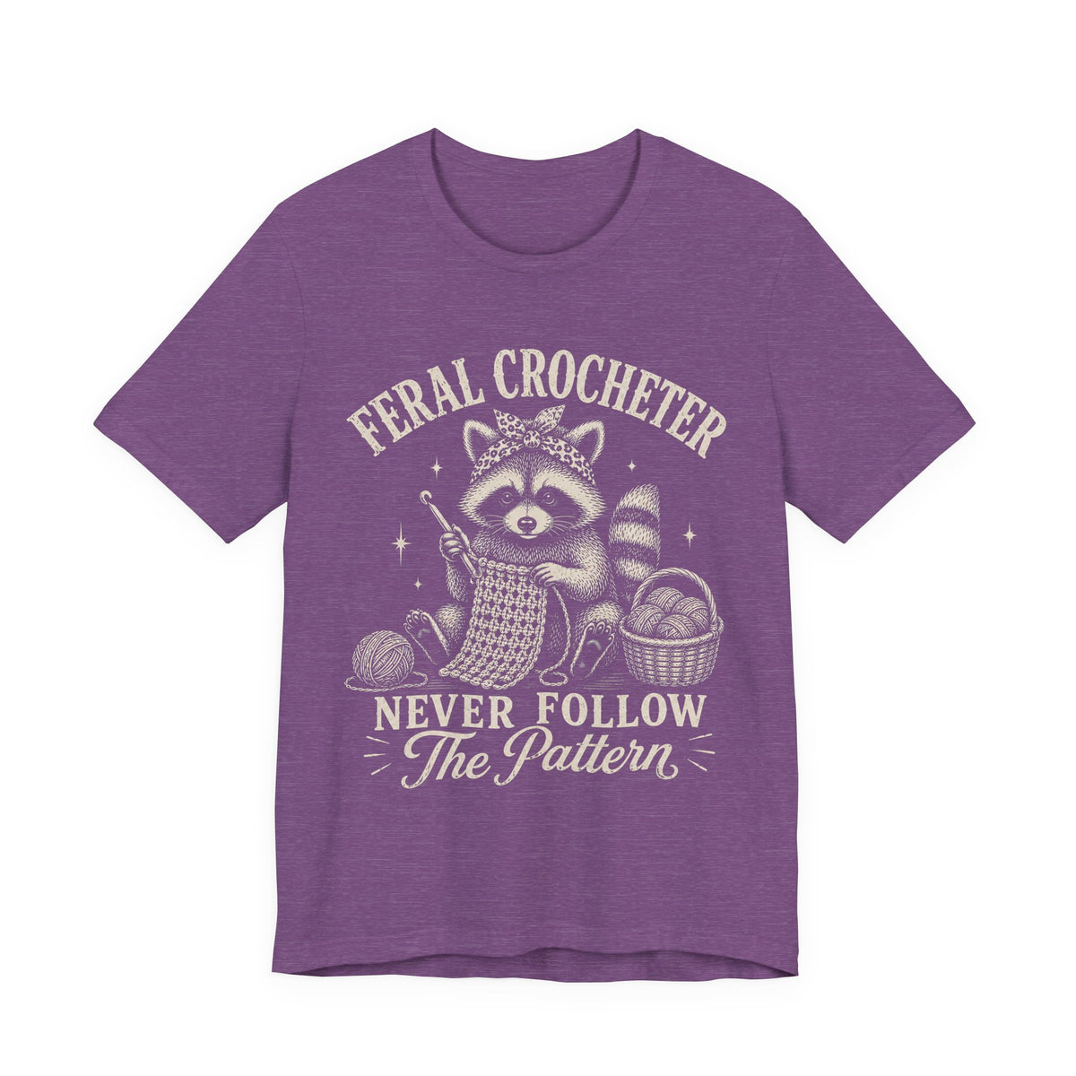 Feral Crocheter Never Follow The Pattern T‑Shirt