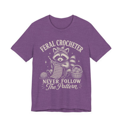 Feral Crocheter Never Follow The Pattern T‑Shirt