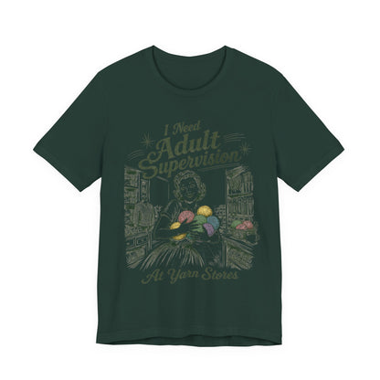 I Need Adult Supervision At Yarn Stores T-Shirt