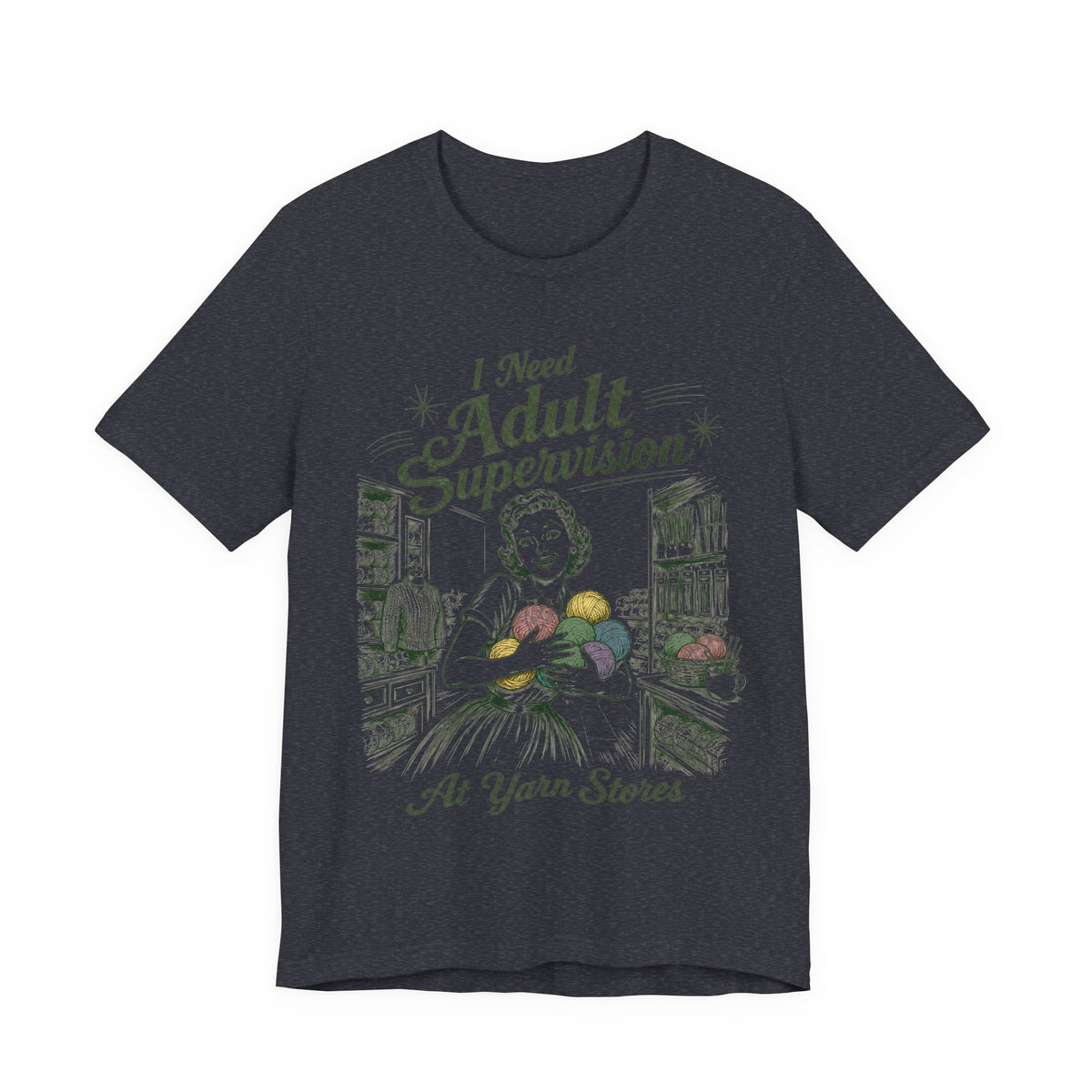 I Need Adult Supervision At Yarn Stores T-Shirt