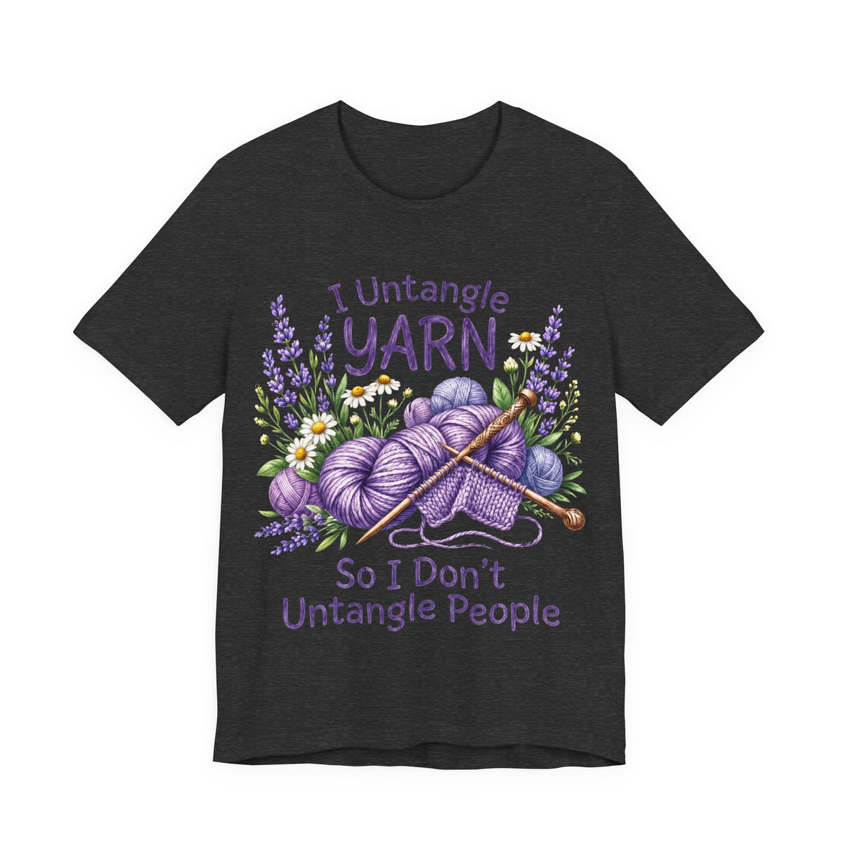 I Untangle Yarn So I Don’t Untangle People T‑Shirt