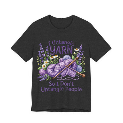 I Untangle Yarn So I Don’t Untangle People T‑Shirt