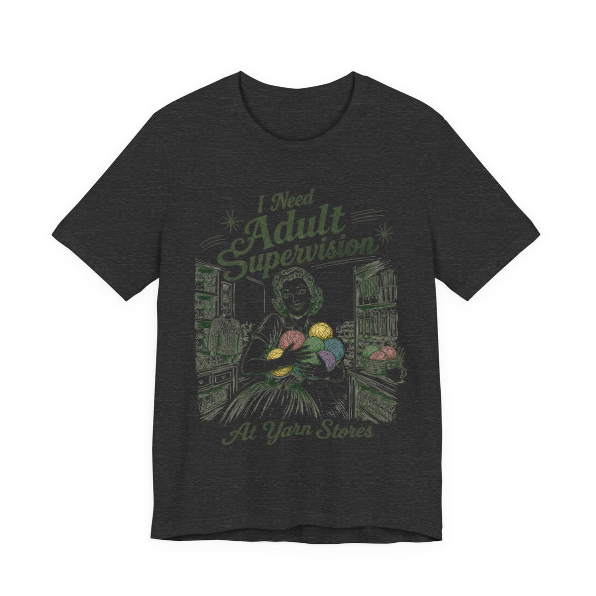 I Need Adult Supervision At Yarn Stores T-Shirt