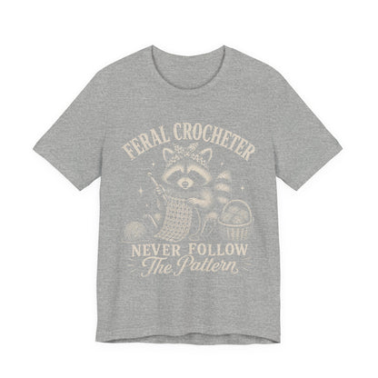 Feral Crocheter Never Follow The Pattern T‑Shirt