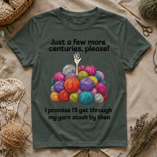 I'll through my yarn stash by then Humor T‑Shirt