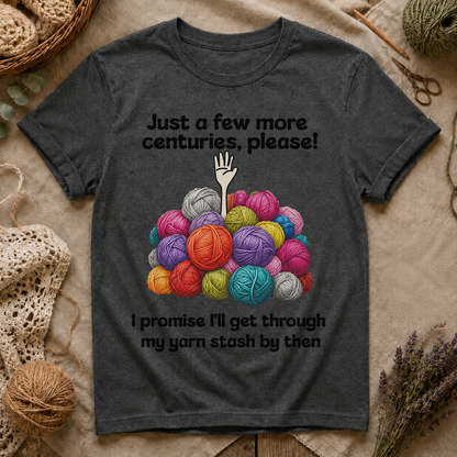 I'll through my yarn stash by then Humor T‑Shirt