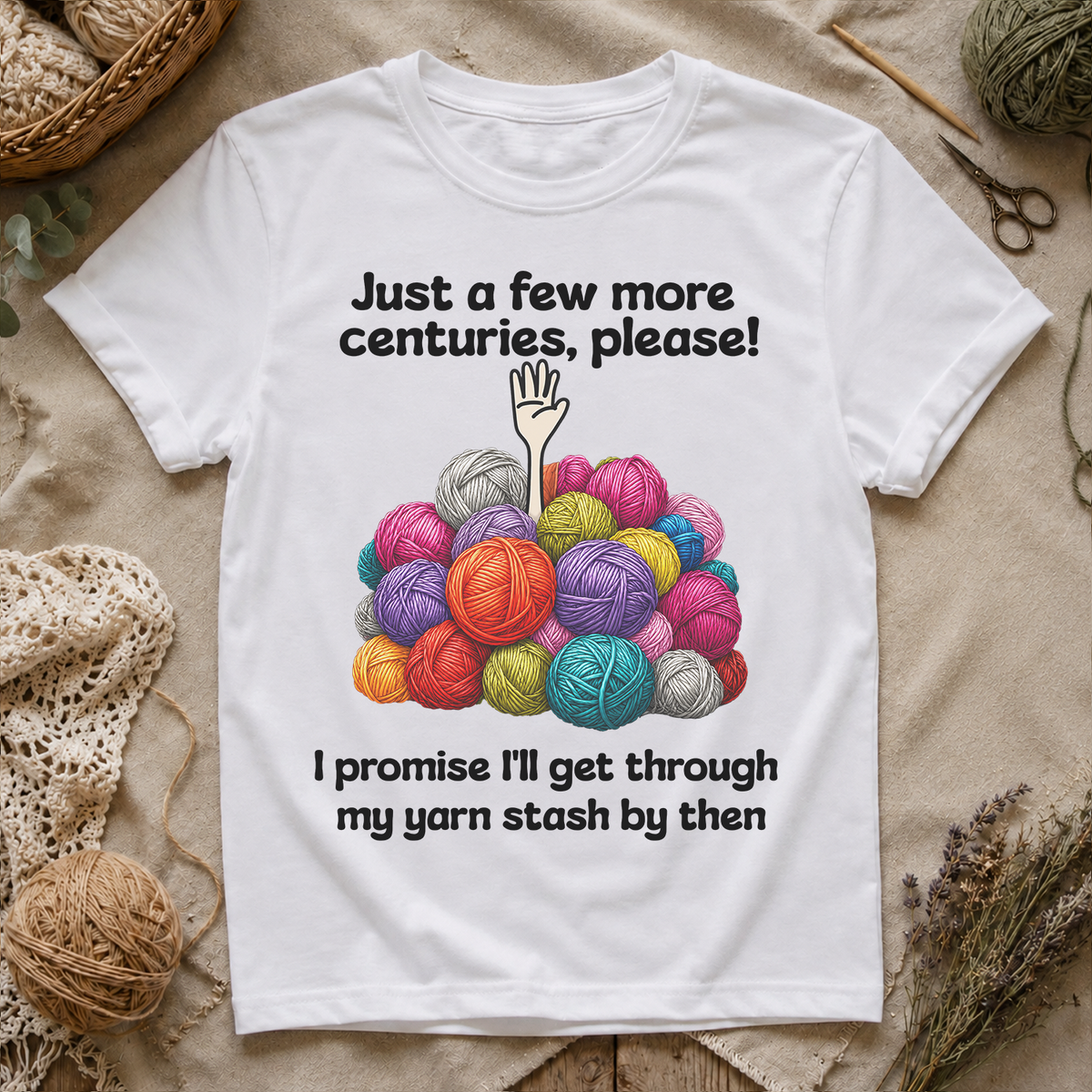 I'll through my yarn stash by then Humor T‑Shirt