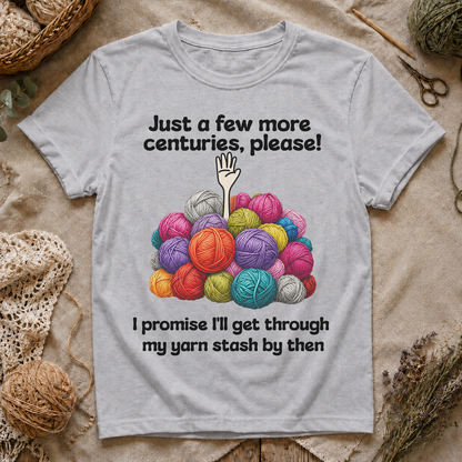 I'll through my yarn stash by then Humor T‑Shirt