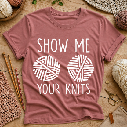 Show Me Your Knits T-Shirt