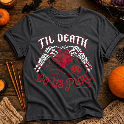 Till Death Do Us Purl T-Shirt
