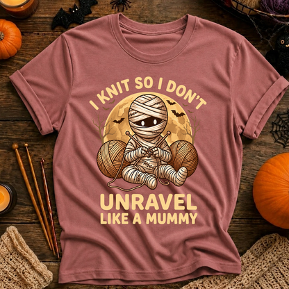 I Knit So I Don’t Unravel Like A Mummy T-Shirt