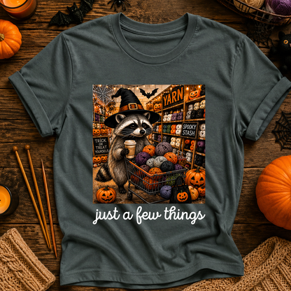 Just  a Bew Things T-Shirt