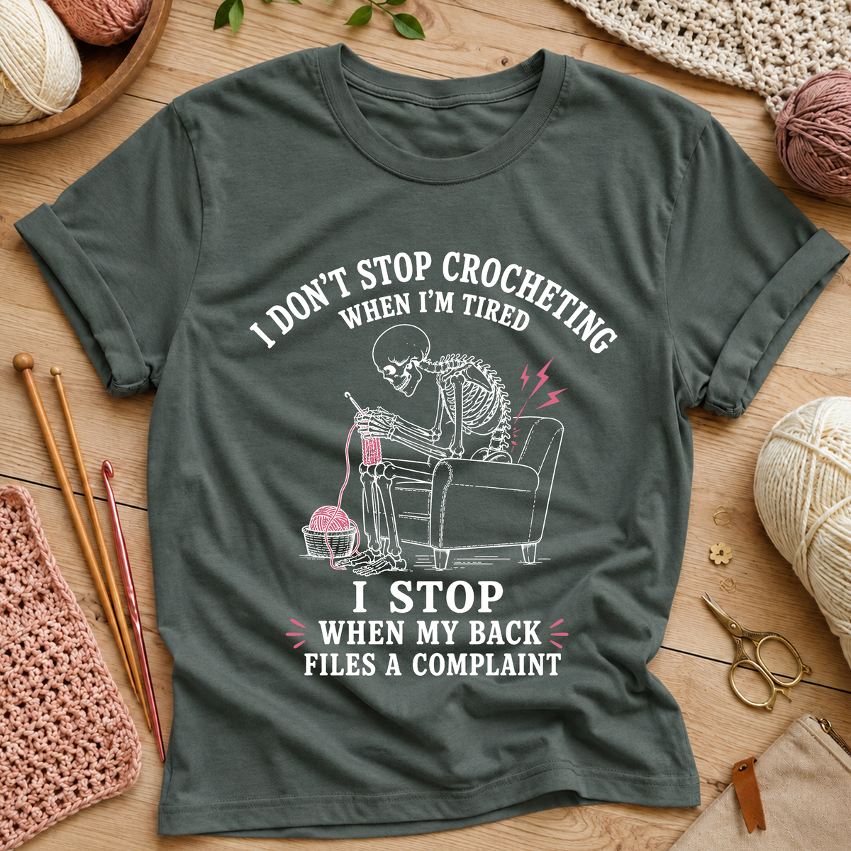 I Don't Stop Crocheting When I'm Tired T-Shirt