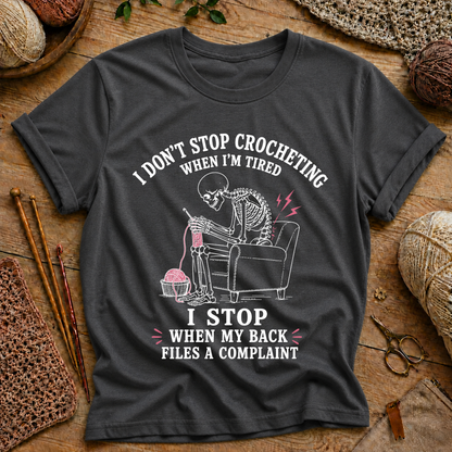 I Don't Stop Crocheting When I'm Tired T-Shirt