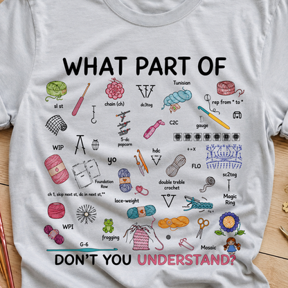 What Part Of Don’t You Understand? T-Shirt