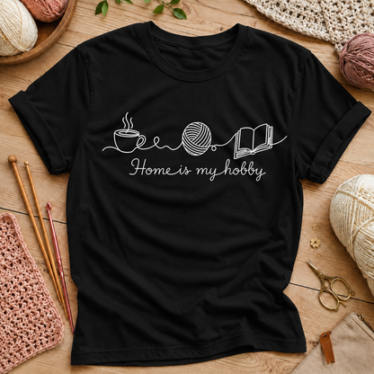 Home Is My Hobby T‑Shirt