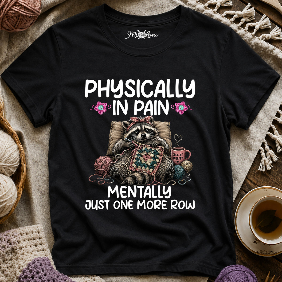 Physically in Pain, Mentally Just One More Row T-Shirt