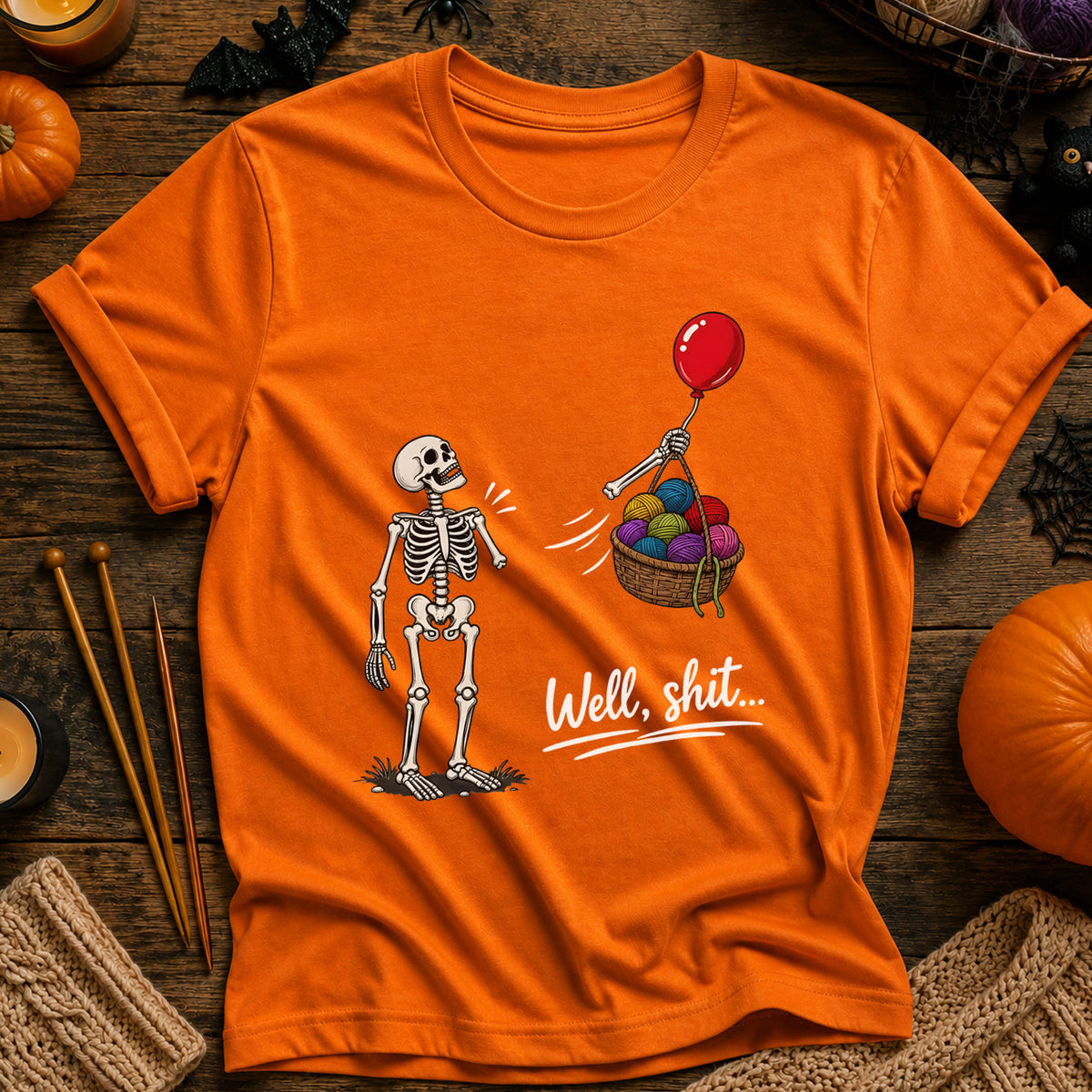Well, shit...T-Shirt