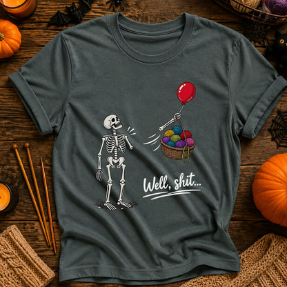 Well, shit...T-Shirt