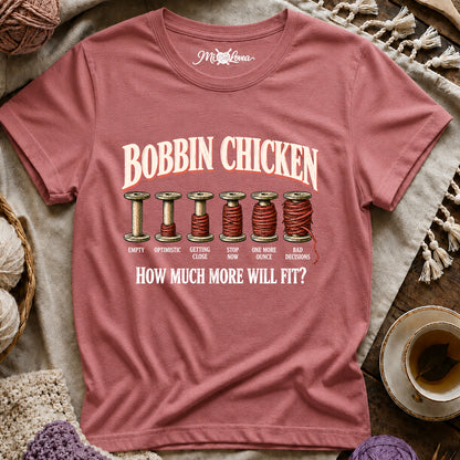 Bobbin Chicken-How Much More Will Fit? T-Shirt
