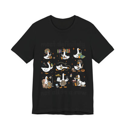 Most Definitely Not All in a Row T-Shirt
