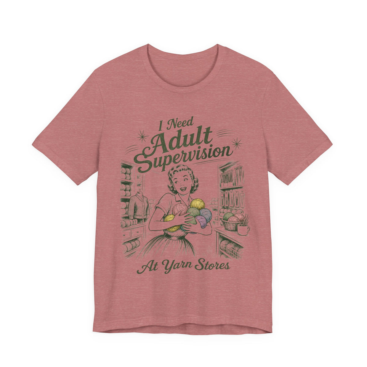 I Need Adult Supervision At Yarn Stores T-Shirt
