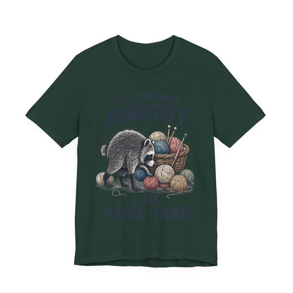 Life Needs More Jimothy and More Yarn T‑Shirt
