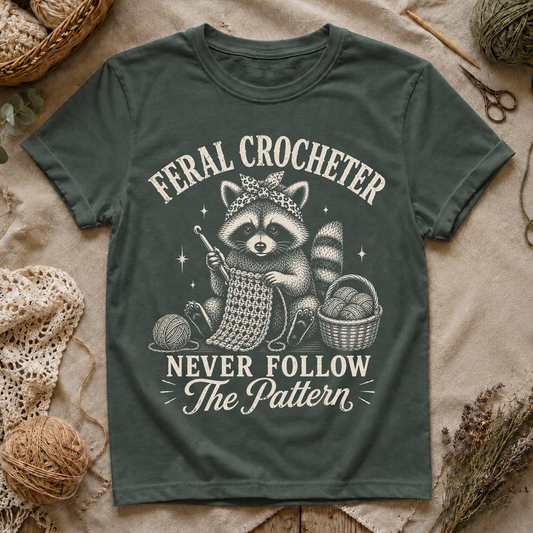 Feral Crocheter Never Follow The Pattern T‑Shirt