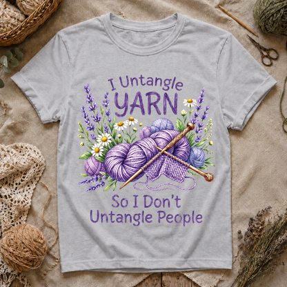 I Untangle Yarn So I Don’t Untangle People T‑Shirt